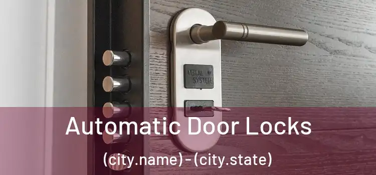 Automatic Door Locks (city.name) - (city.state)